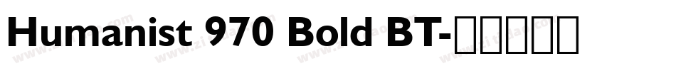 Humanist 970 Bold BT字体转换
